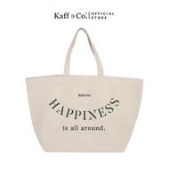 Kaff &amp; Co. Happiness is all around Tote Bag - กระเป๋าผ้าสะพายข้าง สไตล์มินิมอล ใส่ของได้จุใจ