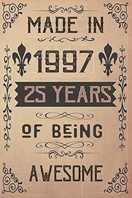 Made In 1997 25 Years Of Being Awesome 25 th Birthday: Happy 25 th Birthday , 25 th Birthday Gifts f