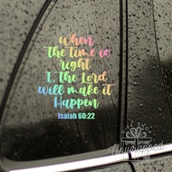 “When the time is right, I, the Lord will make it happen.” (Isaiah 60:22) machine cut, no background