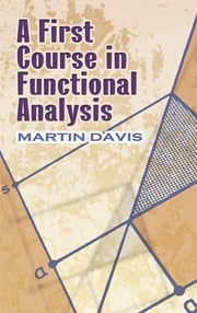 A First Course in Functional Analysis Prof. Martin Davis