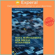 Data Management for Social Scientists - From Files to Databases by Nils B. Weidmann (UK edition, pap