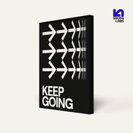 Poster Frame & MDF Keep Going Motivation 40x60 cm | 30x40 cm | 20x30 cm