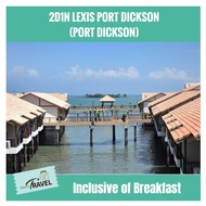 [Hotel Stay/Package] 2D1N Lexis Port Dickson FREE Breakfast (Port Dickson)