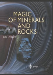 Magic of Minerals and Rocks Dirk J. Wiersma