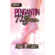 PENGANTIN 72 JAM | ALEYA ANEESA