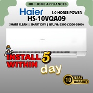 【INSTALLATION WITH IN 5 DAYS】Haier Clean Cool Series HS-10VQA09 Smart Clean Smart Dry BTU/h: 9500（32