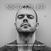 Freizeitgangster gibt es nicht Nikita Miller