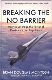Breaking the No Barrier Brian D McIntosh