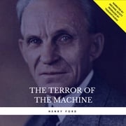 The Terror of the Machine Henry Ford