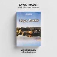 Buku Saya Trader [Sesuai Untuk Bacaan Newbies Trader] | buku forex | newbie trader | belajar trading