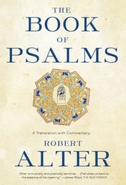 The Book of Psalms: A Translation with Commentary Robert Alter