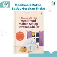 Book Moment With Allaha: Enjoy the Meaning of Every Prayer Movement - Ranah Literacy Book