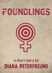 Foundlings Diana Peterfreund