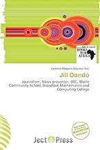 Jill Dando: Journalism, News presenter, BBC, Worle Community School, Broadoak Mathematics and Comput