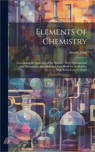 64445.Elements of Chemistry: Containing the Principles of the Science: Both Experimental and Theoretical: Intended As a Text-Book for Academies, Hi
