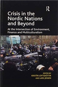 Crisis in the Nordic Nations and Beyond：At the Intersection of Environment, Finance and Multiculturalism