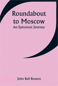 6597.Roundabout to Moscow: An Epicurean Journey