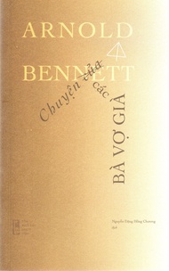 Arnold Bennett - Chuyện của các bà vợ già