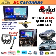 Honda City & Jazz 2003 - 2007 ( Manual AirCond ) Asuka Pro Series TS18 [2GB RAM+32GB ROM] Android Pl