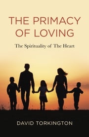 The Primacy of Loving David John Torkington