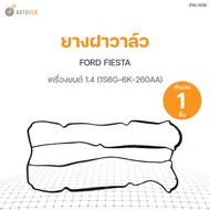 ยางฝาวาล์ว FORD FIESTA เครื่องยนต์ 1.4 (1S6G-6K-260AA) DKR (1ชิ้น)