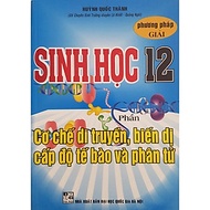 Sách - Phương Pháp Giải Sinh Học Lớp 12 - Phần Cơ Chế Di Truyền, Biến Dị Cấp Độ Tế Bào Và Phân Tử - 