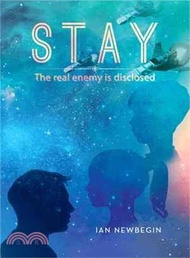 Stay ─ The Real Enemy Is Disclosed