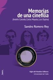 Memorias de una cinefilia Sandro Romero Rey