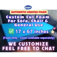 Uratex Custom Cut Foam 17x67 / 17*67 inches (Foam Only) Sofa Chair Cushion and General Use