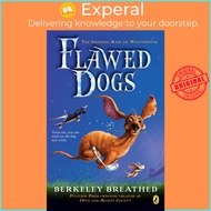 Flawed Dogs: The Novel : The Shocking Raid on Westminster by Berkeley Breathed (US edition, paperback)
