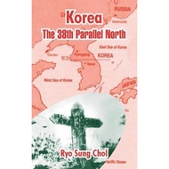 [100% Original Books] - Korea : The 38th Parallel North by Ryo Sung Chol (paperback)