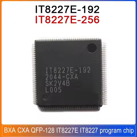 IT8227E-192 IT8227E-256 BXA CXA QFP-128 IT8227E IT8227 program chip