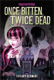18.Once Bitten, Twice Dead (a Monster High YA Novel)