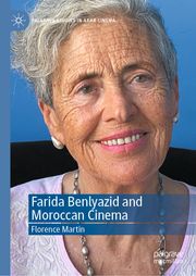 Farida Benlyazid and Moroccan Cinema Florence Martin