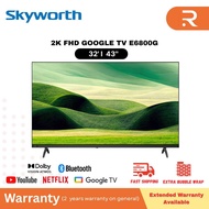 SKYWORTH 32"/43" 2K FHD Google TV 32E6800G/ 43E6800G