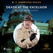 B. J. Harrison Reads Death at the Excelsior P.G. Wodehouse