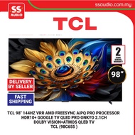 【 DELIVERY BY SELLER 】TCL  98C655 98" 144HZ VRR AMD FREESYNC AiPQ PRO PROCESSOR  HDR10+ GOOGLE TV QL
