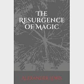 The Resurgence of Magic: Power: Ancient and Forgotten