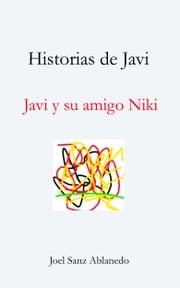 Historias de Javi: Javi y su amigo NIki Joel Sanz Ablanedo