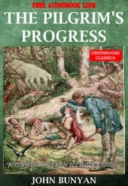 The pilgrim's progress (Complete&amp;Illustrated)(Free Audio Book Link) John Bunyan