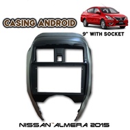 Big Screen Casing Android Player - Nissan Almera 2016-2019 (9 inch)