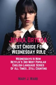 Jenna Ortega Best Choice For Wednesday Role Mary J. Ward