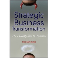 Strategic Business Transformation The 7 Deadly Sins to Overcome (SC)