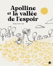 Apolline et la vallée de l'espoir Heng Swee Lim