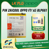 Pin Oppo F7/ A3 hãng Zhicool Mã pin BLP661 Bảo hành 6 tháng Tặng kèm bộ tua vít mở máy