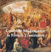 Shakespeare's Works in French Translation William Shakespeare