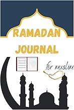 Ramadan Journal For Muslim: Perfect for Muslims journal 30 Days Daily Prayer, Prayer Tracker, Quran Tracker, Duaa of The Day, Daily Checklist, Prayer Plan, Meals and Schedule &amp; More.