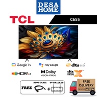 (FOC SHIPPING & GIFTS) TCL C655  4K QLED PRO GOOGLE TV  55C655 / 65C655 / 75C655 / 85C655 / 98C655