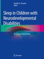 Sleep in Children with Neurodevelopmental Disabilities Jennifer A. Accardo