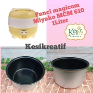 panci miyako MCM 610 /magicom/Rice cooker/ 1 liter/Cocok untuk Quantum QSC 203/Sanken Sj 200/Niko RC